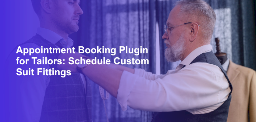 Appointment Booking Plugin for Tailors: Schedule Custom Suit Fittings