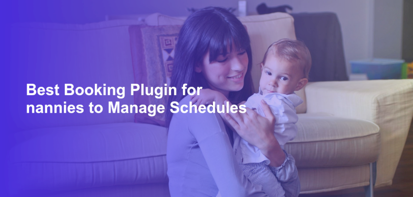 Best Booking Plugin for nannies to Manage Schedules