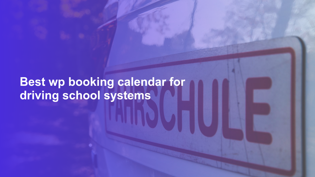 Best wp booking calendar for driving school systems