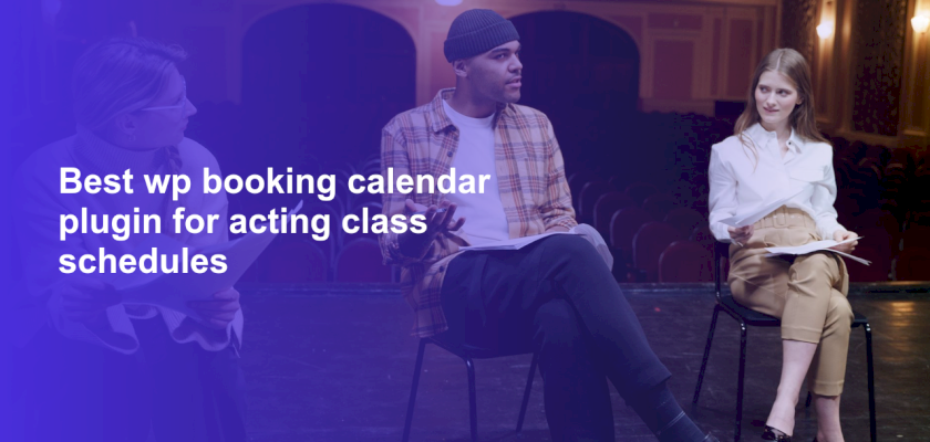 Best wp booking calendar plugin for acting class schedules