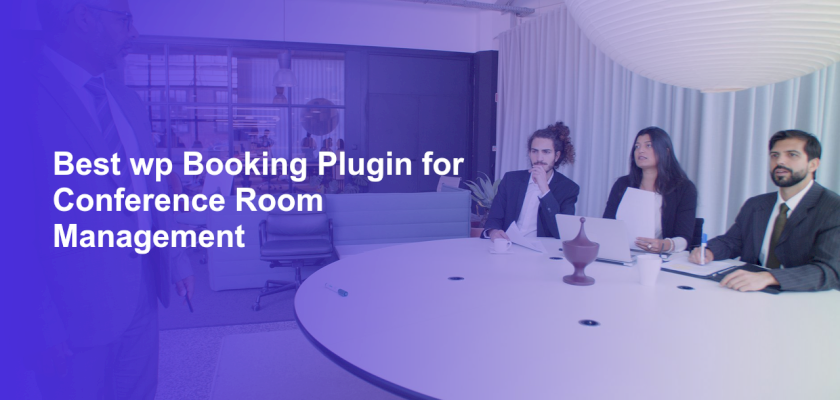 Best wp Booking Plugin for Conference Room Management