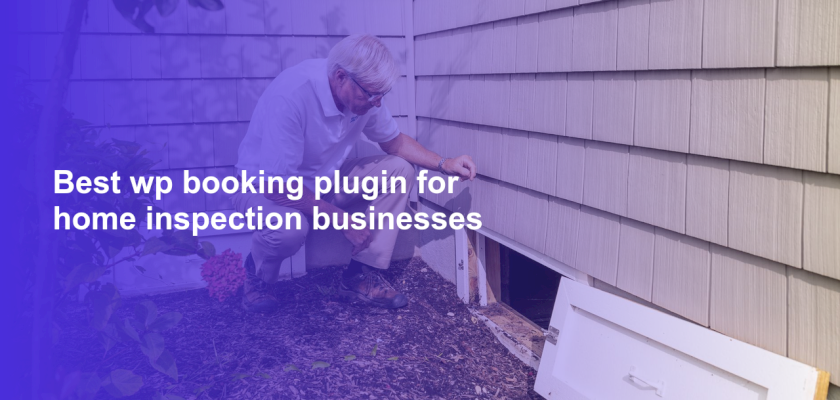 Best wp booking plugin for home inspection businesses