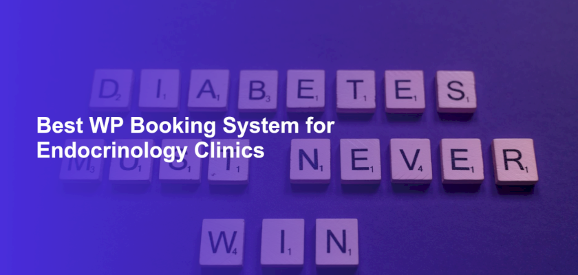 Best WP Booking System for Endocrinology Clinics