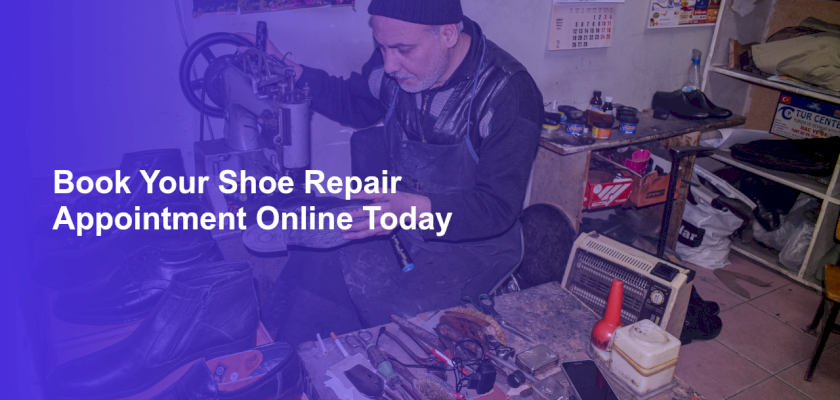 Book Your Shoe Repair Appointment Online Today