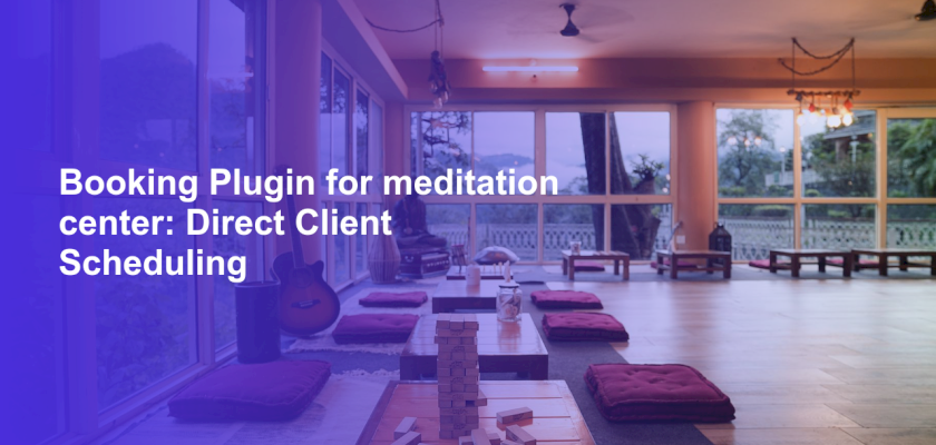 Booking Plugin for meditation center: Direct Client Scheduling