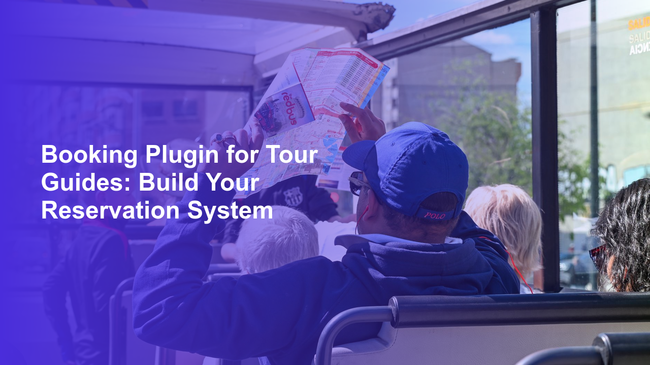 Booking Plugin for Tour Guides: Build Your Reservation System