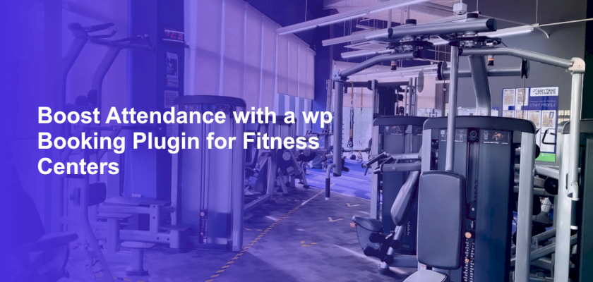 Boost Attendance with a wp Booking Plugin for Fitness Centers