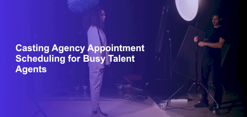 Casting Agency Appointment Scheduling for Busy Talent Agents