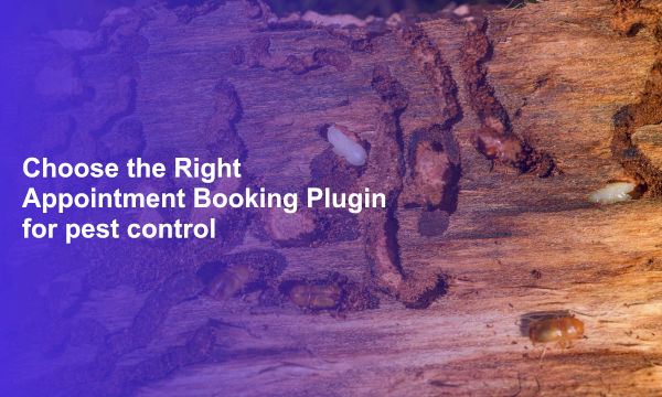 Choose the Right Appointment Booking Plugin for pest control