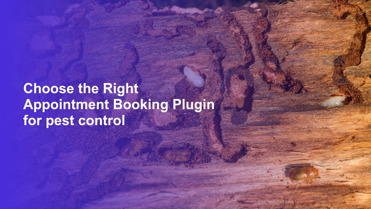 Choose the Right Appointment Booking Plugin for pest control