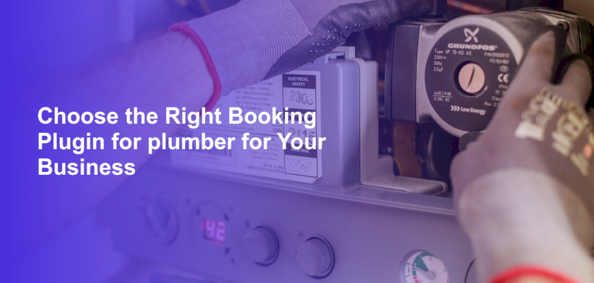 Choose the Right Booking Plugin for plumber for Your Business