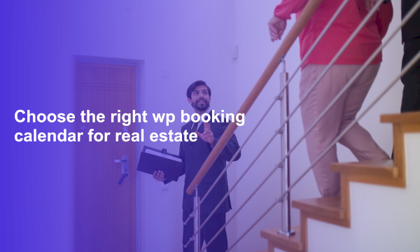 Choose the right wp booking calendar for real estate