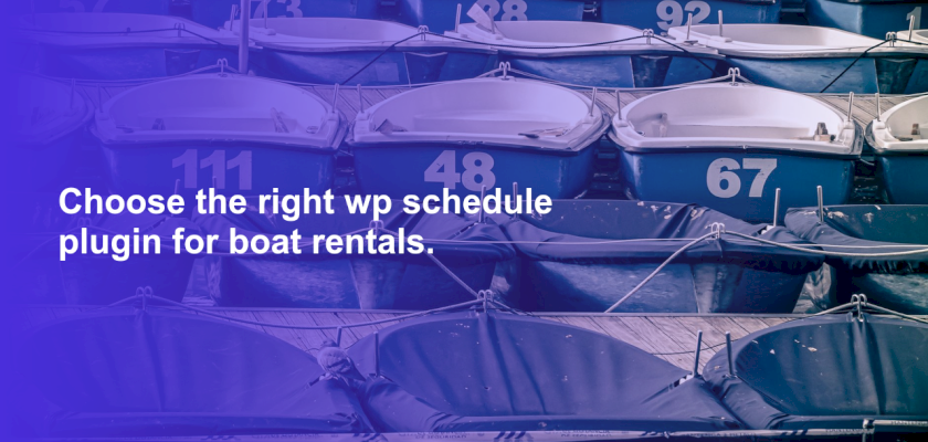 Choose the right wp schedule plugin for boat rentals.