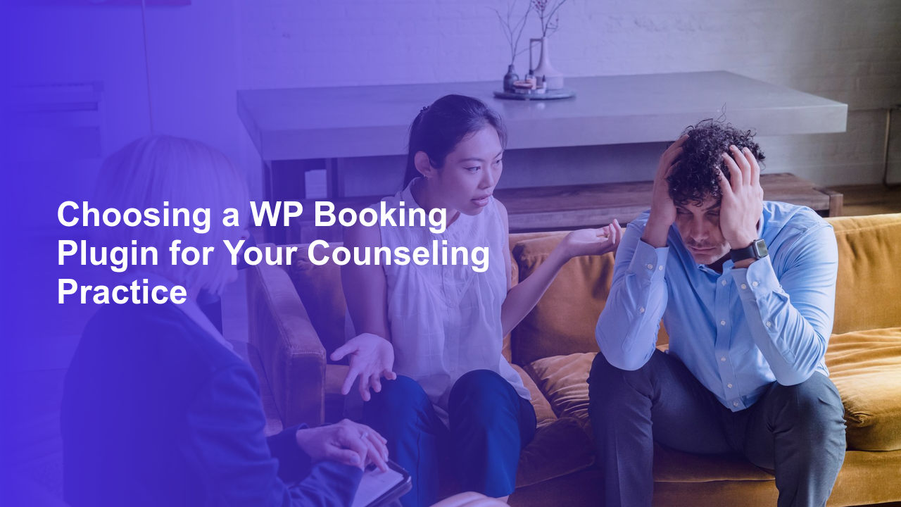 Choosing a WP Booking Plugin for Your Counseling Practice