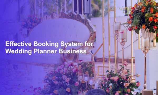 Effective Booking System for Wedding Planner Business