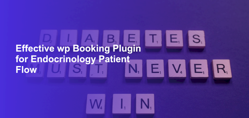 Effective wp Booking Plugin for Endocrinology Patient Flow