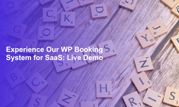 Experience Our WP Booking System for SaaS: Live Demo