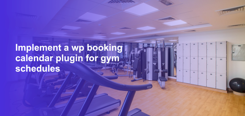 Implement a wp booking calendar plugin for gym schedules