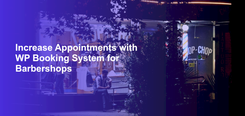 Increase Appointments with WP Booking System for Barbershops