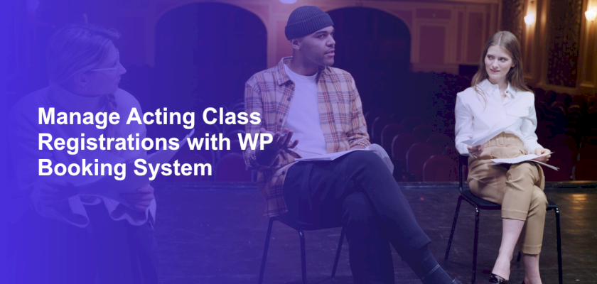 Manage Acting Class Registrations with WP Booking System