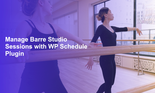 Manage Barre Studio Sessions with WP Schedule Plugin