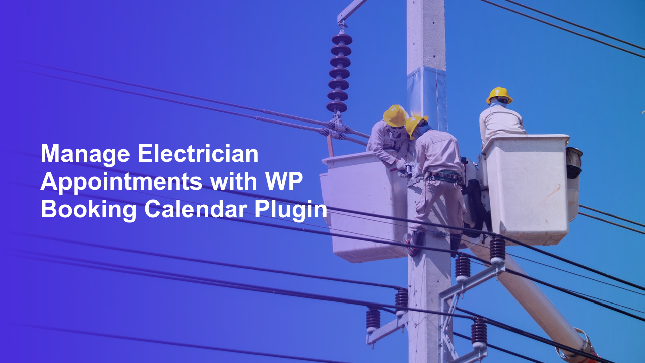Manage Electrician Appointments with WP Booking Calendar Plugin