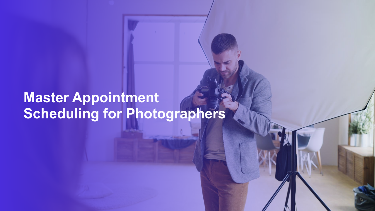 Master Appointment Scheduling for Photographers
