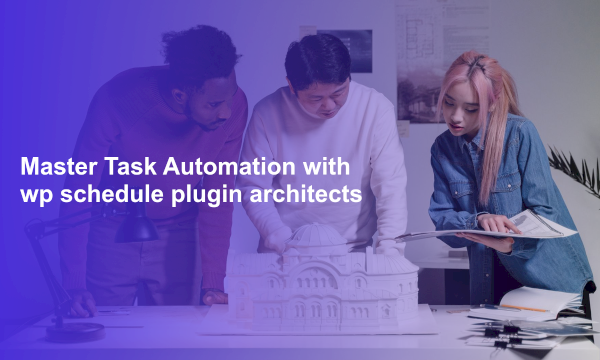 Master Task Automation with wp schedule plugin architects