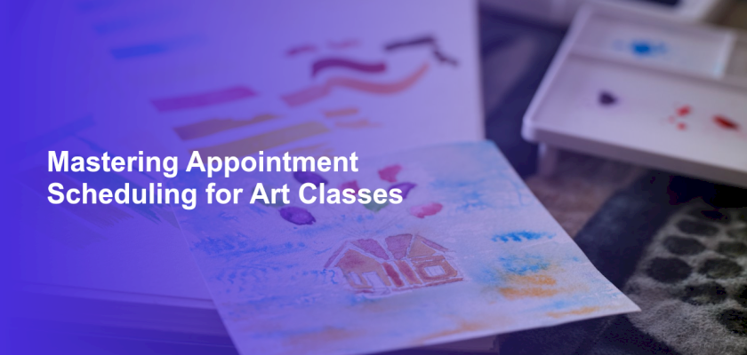 Mastering Appointment Scheduling for Art Classes