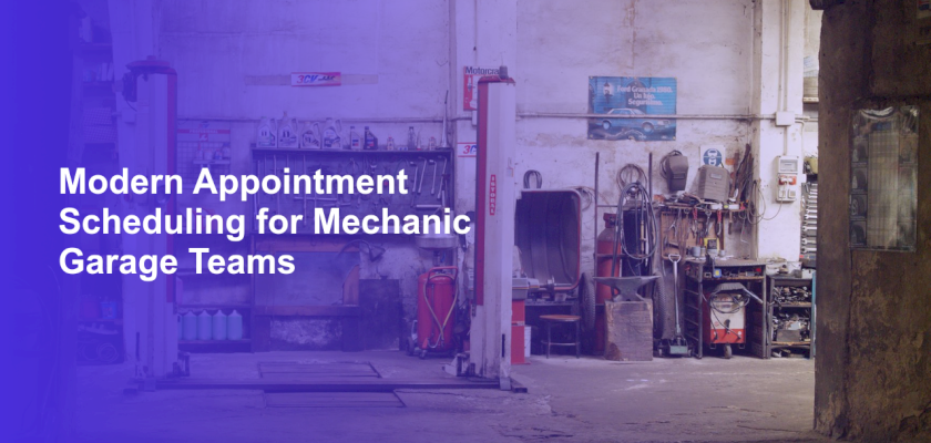 Modern Appointment Scheduling for Mechanic Garage Teams