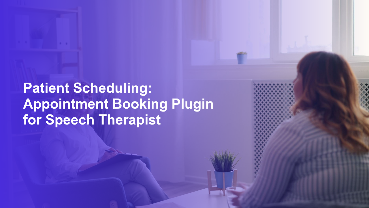 Patient Scheduling: Appointment Booking Plugin for Speech Therapist