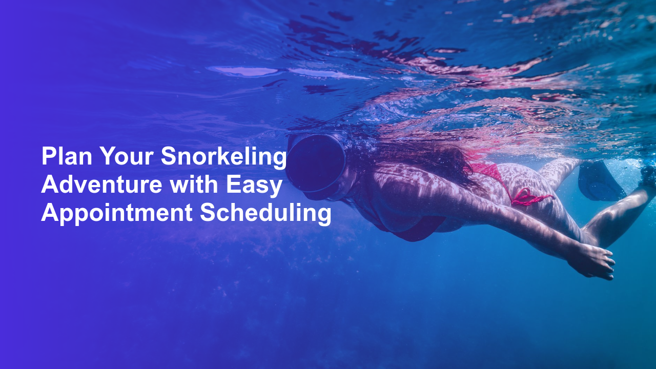 Plan Your Snorkeling Adventure with Easy Appointment Scheduling
