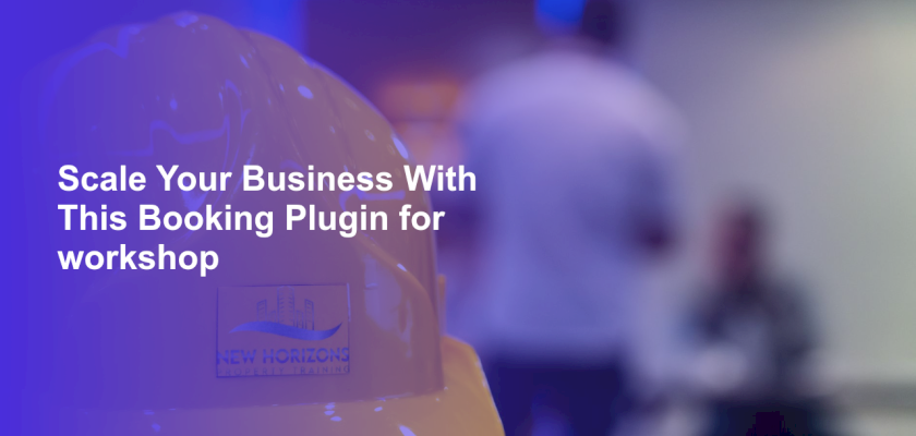 Scale Your Business With This Booking Plugin for workshop
