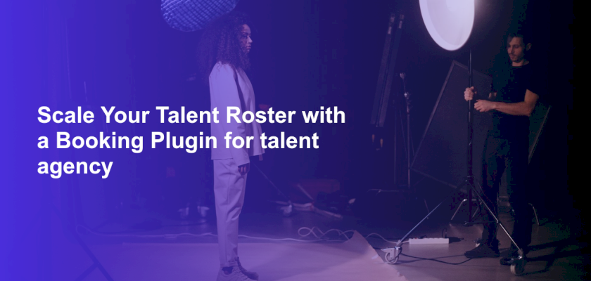Scale Your Talent Roster with a Booking Plugin for talent agency