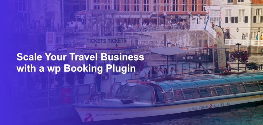 Scale Your Travel Business with a wp Booking Plugin