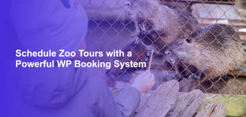 Schedule Zoo Tours with a Powerful WP Booking System