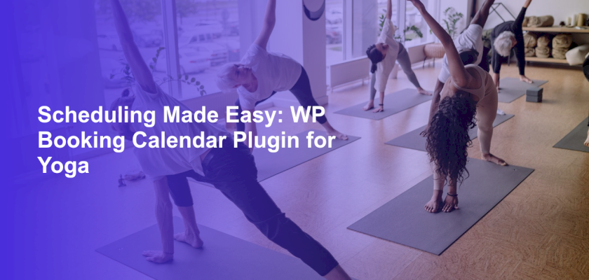 Scheduling Made Easy: WP Booking Calendar Plugin for Yoga