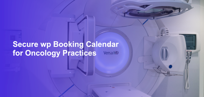 Secure wp Booking Calendar for Oncology Practices