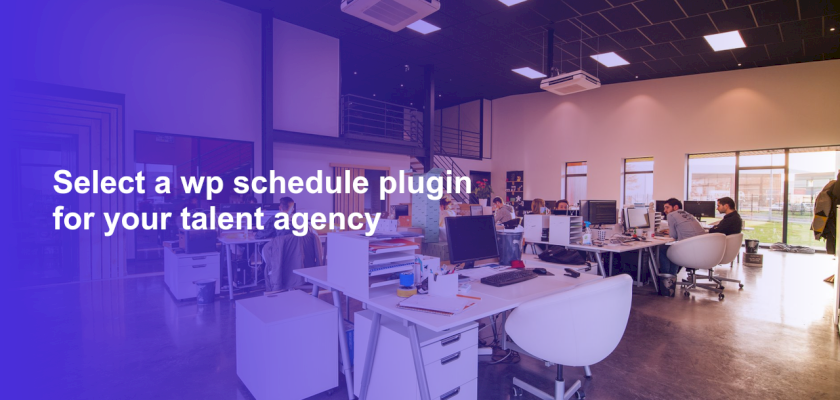Select a wp schedule plugin for your talent agency