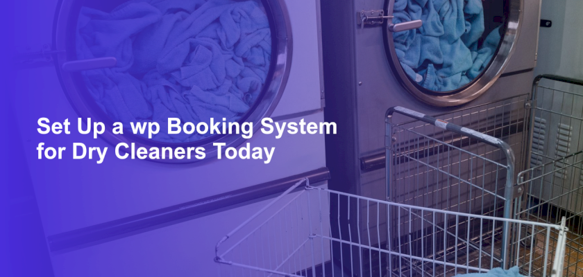 Set Up a wp Booking System for Dry Cleaners Today