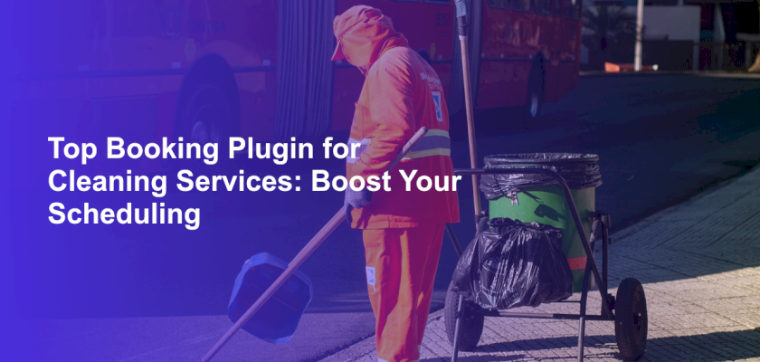 Top Booking Plugin for Cleaning Services: Boost Your Scheduling