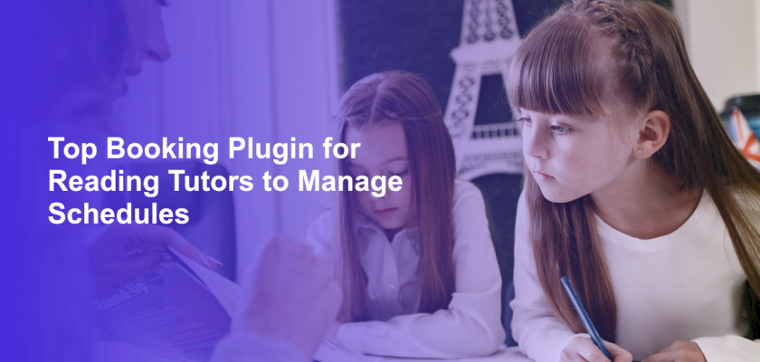Top Booking Plugin for Reading Tutors to Manage Schedules