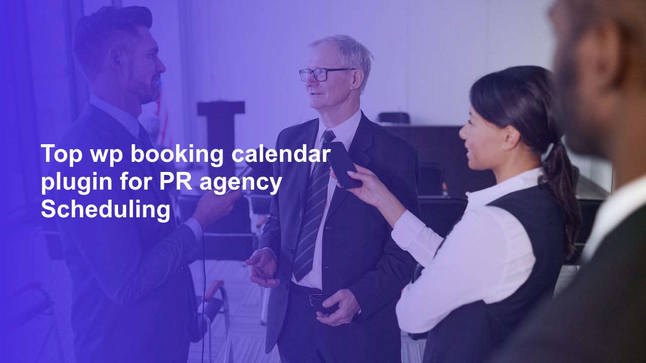 Top wp booking calendar plugin for PR agency Scheduling
