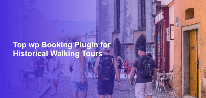 Top wp Booking Plugin for Historical Walking Tours