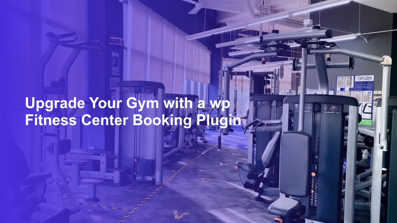 Upgrade Your Gym with a wp Fitness Center Booking Plugin
