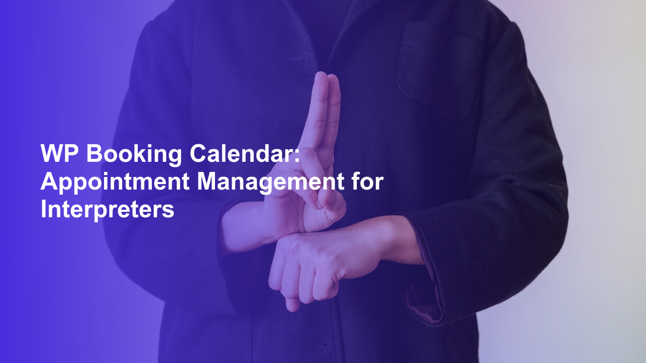 WP Booking Calendar: Appointment Management for Interpreters