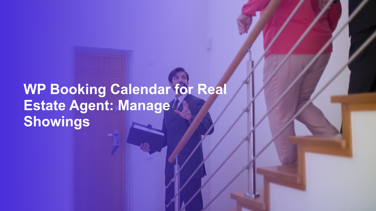 WP Booking Calendar for Real Estate Agent: Manage Showings
