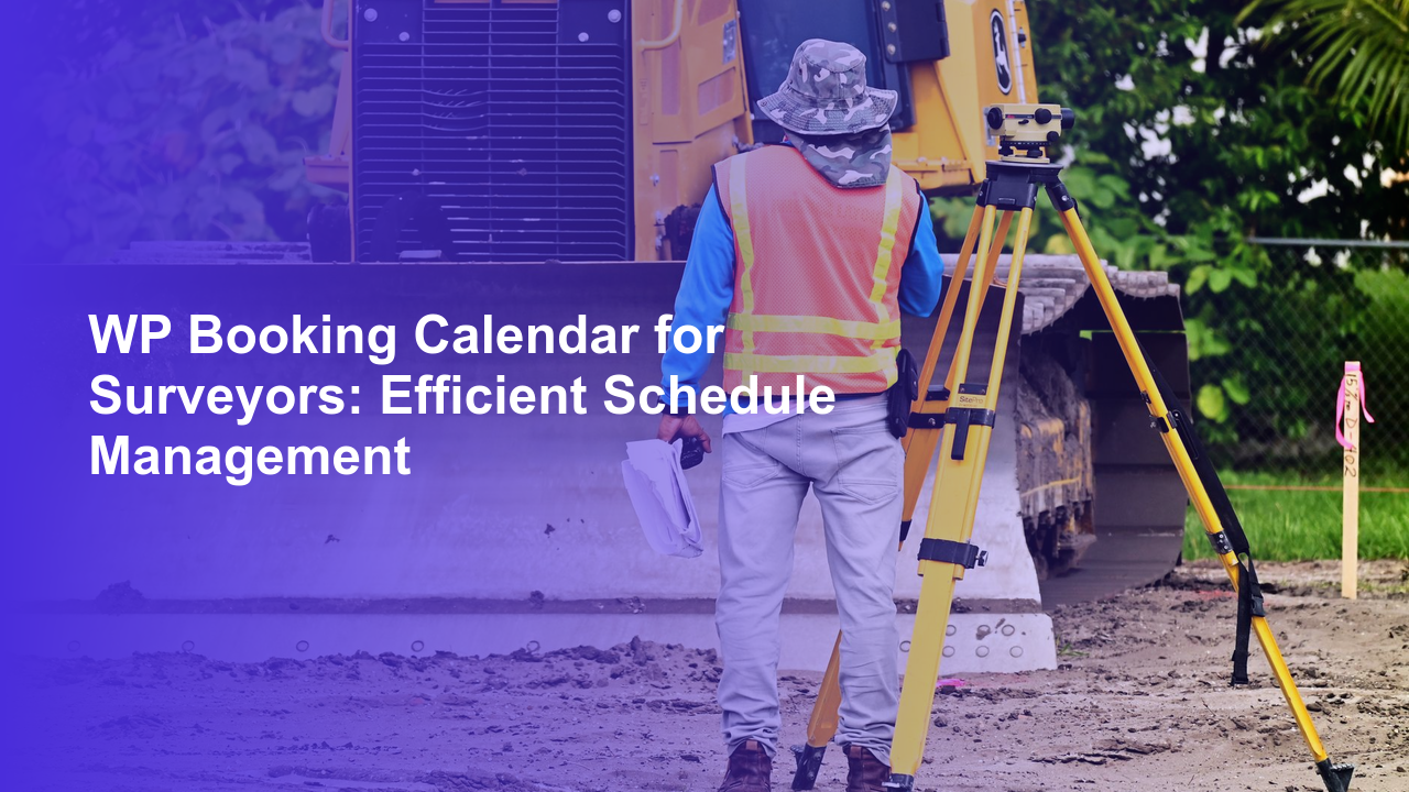WP Booking Calendar for Surveyors: Efficient Schedule Management