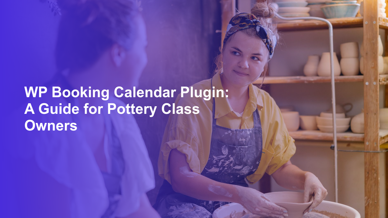 WP Booking Calendar Plugin: A Guide for Pottery Class Owners