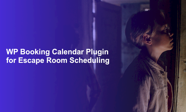 WP Booking Calendar Plugin for Escape Room Scheduling